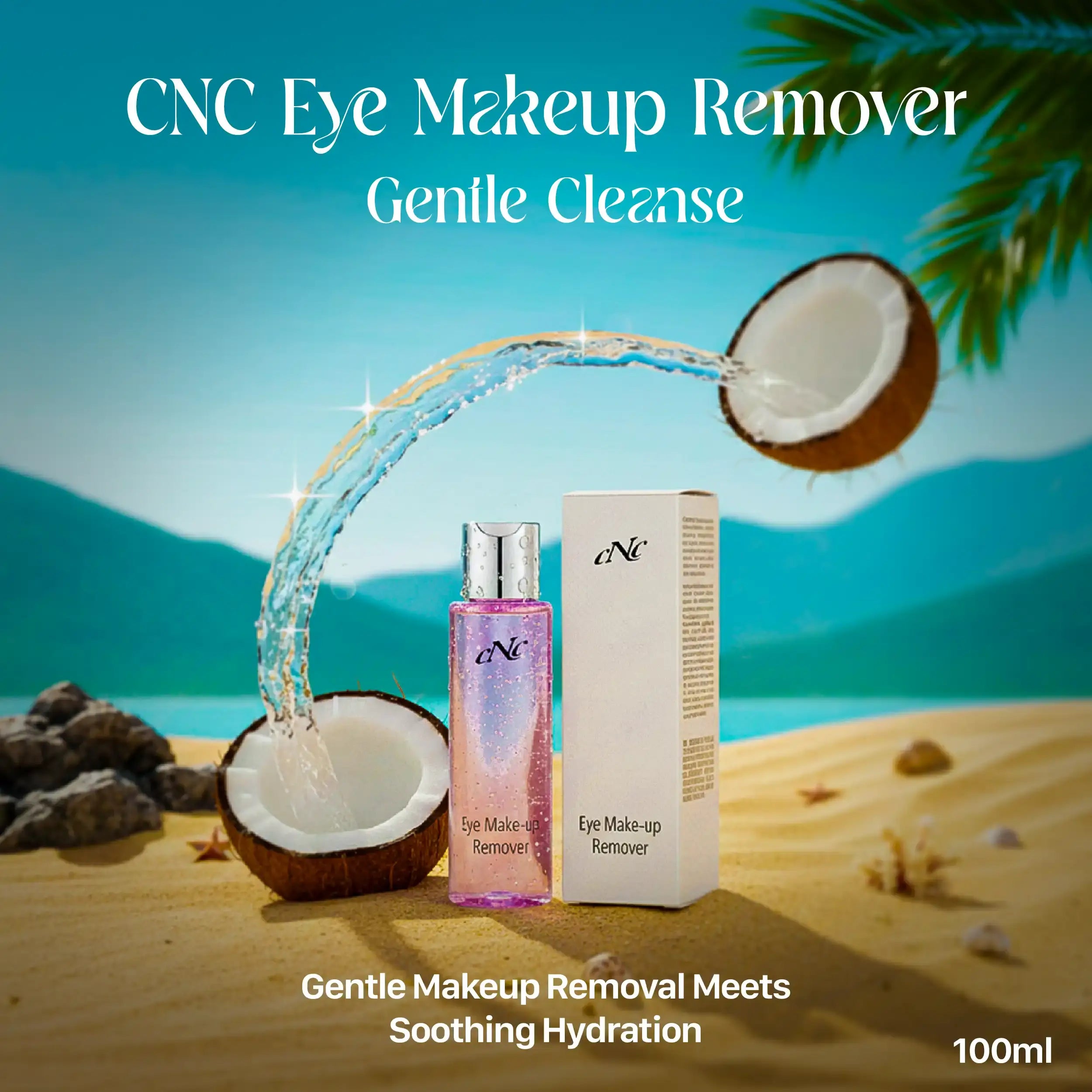 CNC Eye Makeup Remover – Gentle Cleanse 100ml
