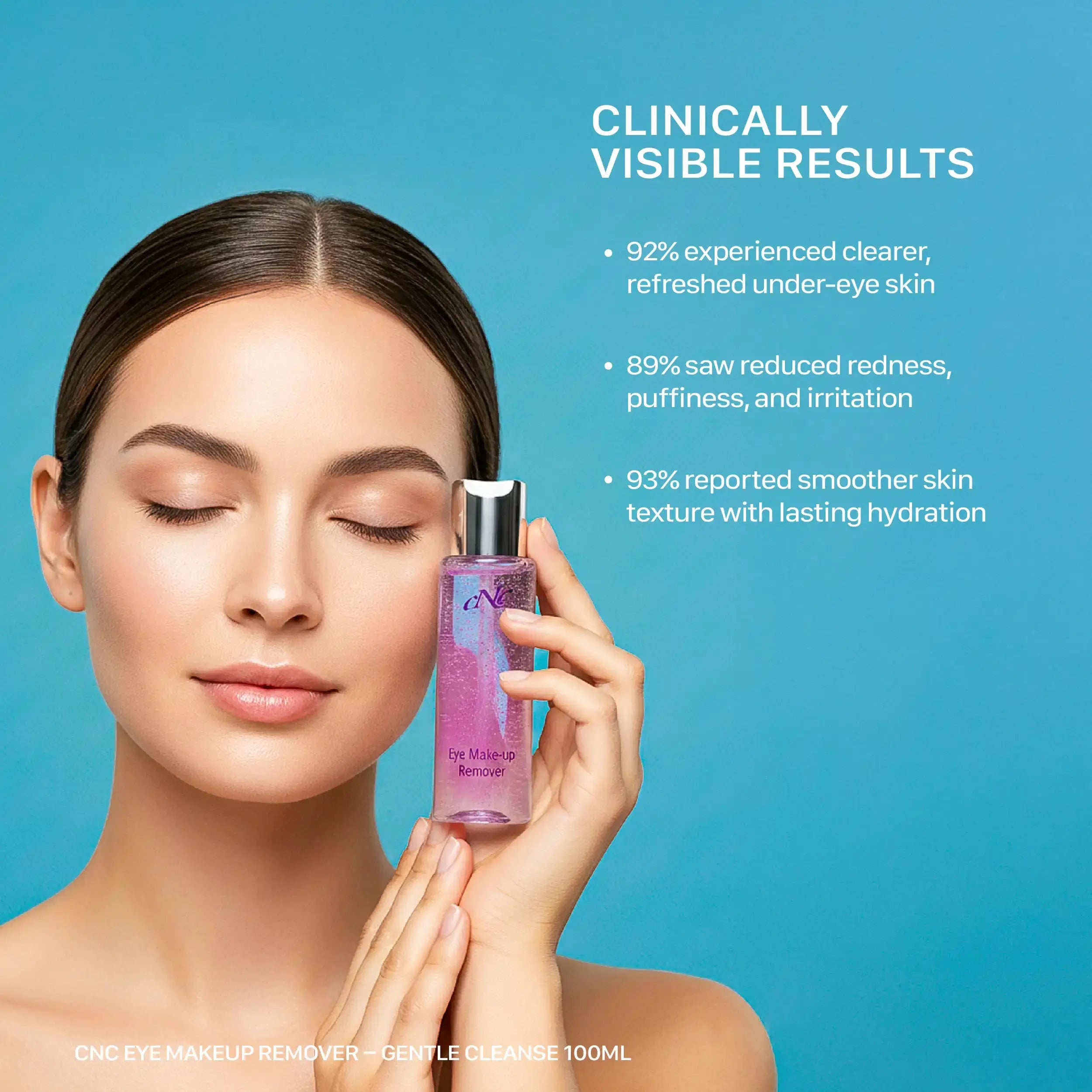 CNC Eye Makeup Remover – Gentle Cleanse 100ml